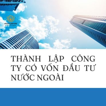 Thành lập công ty có vốn đầu tư nước ngoài
