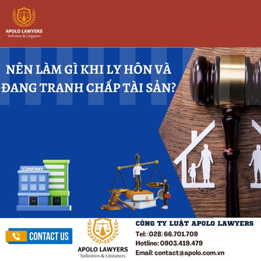 Nên làm gì khi ly hôn và đang tranh chấp tài sản?