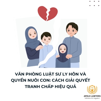 Văn phòng luật sư ly hôn và quyền nuôi con: Cách giải quyết tranh chấp hiệu quả