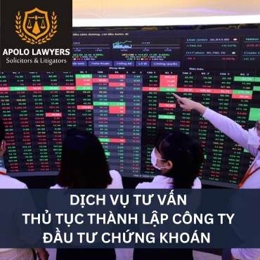 Dịch vụ tư vấn thủ tục tục thành lập công ty đầu tư chứng khoán 