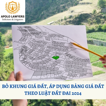 Bỏ Khung Giá Đất, Áp Dụng Bảng Giá Đất Theo Luật Đất Đai 2024