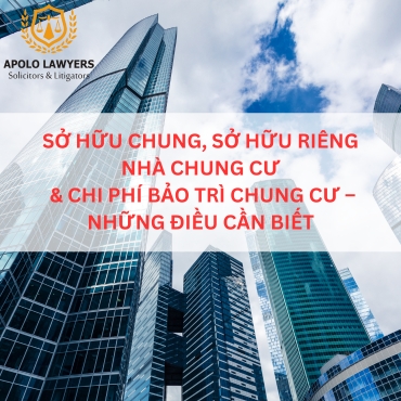 Sở hữu chung, sở hữu riêng nhà chung cư & chi phí bảo trì chung cư - Những điều cần biết