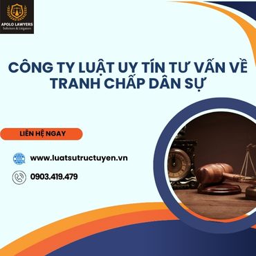 Công ty luật uy tín tư vấn về tranh chấp dân sự