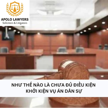 Như thế nào là chưa đủ điều kiện khởi kiện vụ án dân sự?