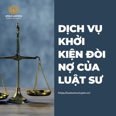 Dịch vụ khởi kiện đòi nợ của Luật sư