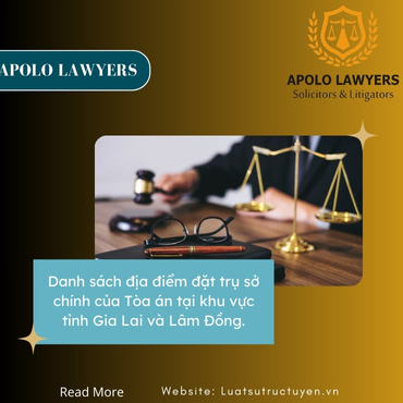 Danh sách địa điểm đặt trụ sở chính của Tòa án tại khu vực tỉnh Gia Lai và Lâm Đồng