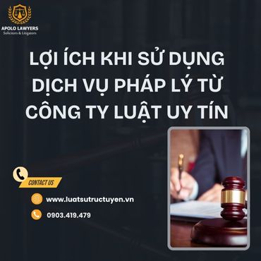 Lợi ích khi sử dụng dịch vụ pháp lý từ công ty luật uy tín 