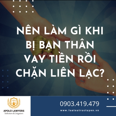 Nên làm gì khi bị bạn thân vay tiền rồi chặn liên lạc