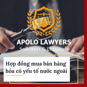 Hợp đồng mua bán hàng hóa có yếu tố nước ngoài