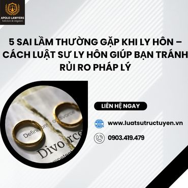 5 sai lầm thường gặp khi ly hôn – Cách luật sư ly hôn giúp bạn tránh rủi ro pháp lý 