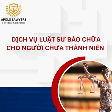 Dịch vụ luật sư bào chữa cho người chưa thành niên 