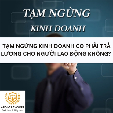 Tạm ngừng kinh doanh có phải trả lương cho người lao động không? 
