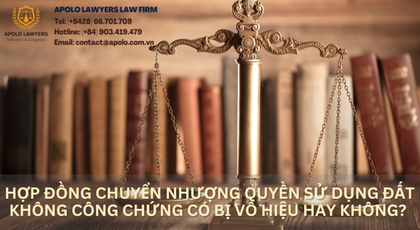 Hợp đồng chuyển nhượng quyền sử dụng đất không công chứng có bị vô hiệu hay không?