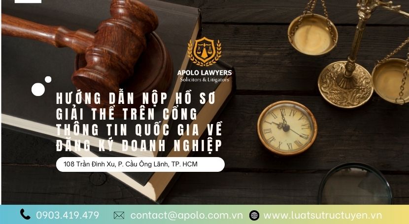 Hướng dẫn nộp hồ sơ giải thể trên Cổng Thông tin quốc gia về đăng ký doanh nghiệp