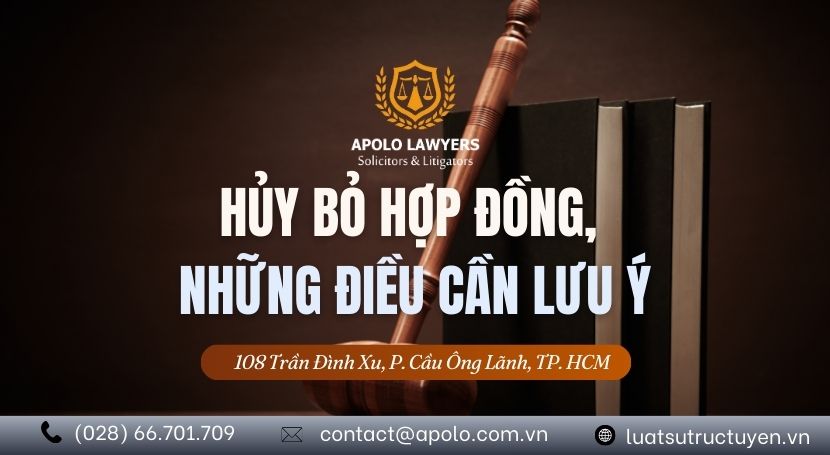 Hủy bỏ hợp đồng, những điều cần lưu ý