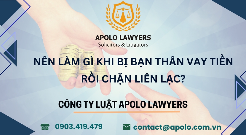 Nên làm gì khi bị bạn thân vay tiền rồi chặn liên lạc