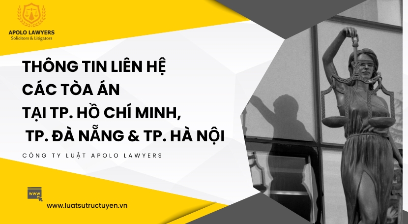 Thông tin liên hệ các Tòa án tại TP. Hồ Chí Minh, TP. Đà Nẵng và TP. Hà Nội