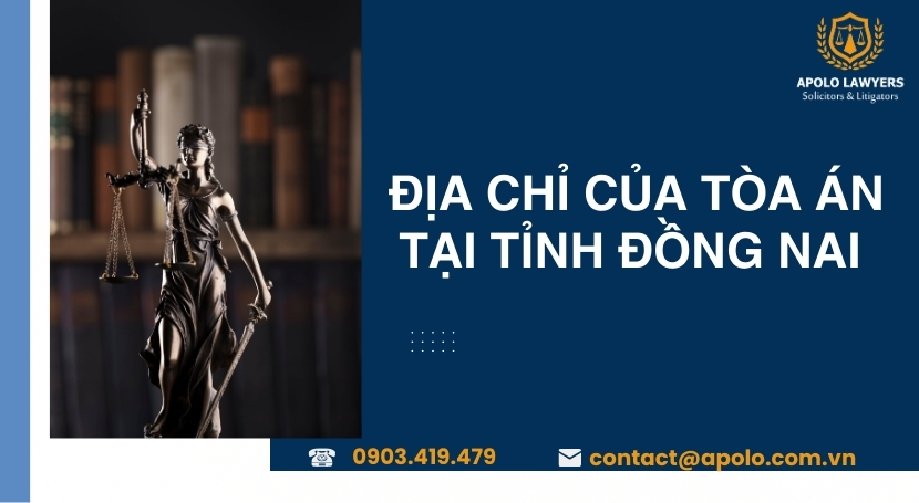 Địa chỉ của Tòa án tại tỉnh Đồng Nai